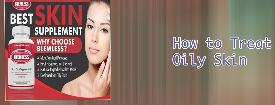 Best treatment for oily skin